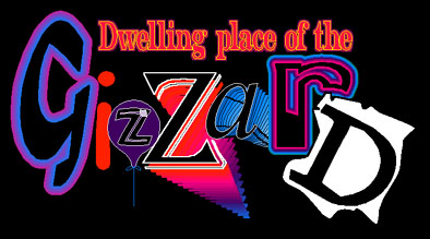 My home page - Dwelling place of the Gizzard... pleeease go there! pleeease pleeease pleeeease!